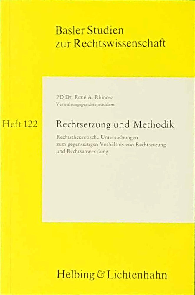 Rechtsetzung und Methodik: Rechtstheoretische Untersuchungen zum gegenseitigen Verhältnis von Rechtsetzung und Rechtsanwendung (Basler Studien zur Rechtswissenschaft)