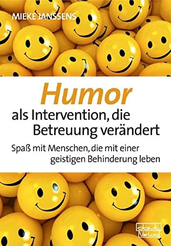 Humor als Intervention die Betreuung verändert: Spaß mit Menschen die mit einer geistigen Behinderung leben