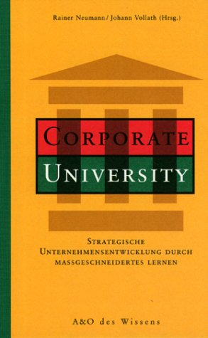 Corporate University: Zielgerichtete Unternehmensstrategie durch massgeschneidertes Lernen