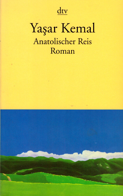 Anatolischer Reis: Roman. Drei Kontinente (dtv Literatur)