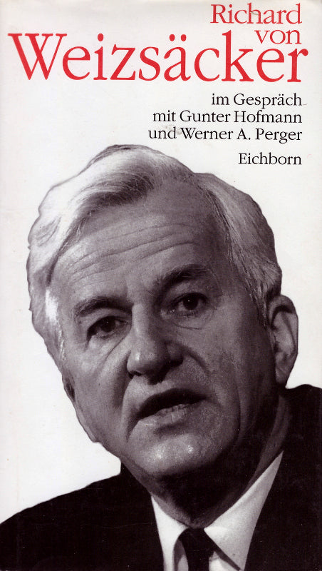 Richard von Weizsäcker im Gespräch mit Gunter Hofmann und Werner A. Perger