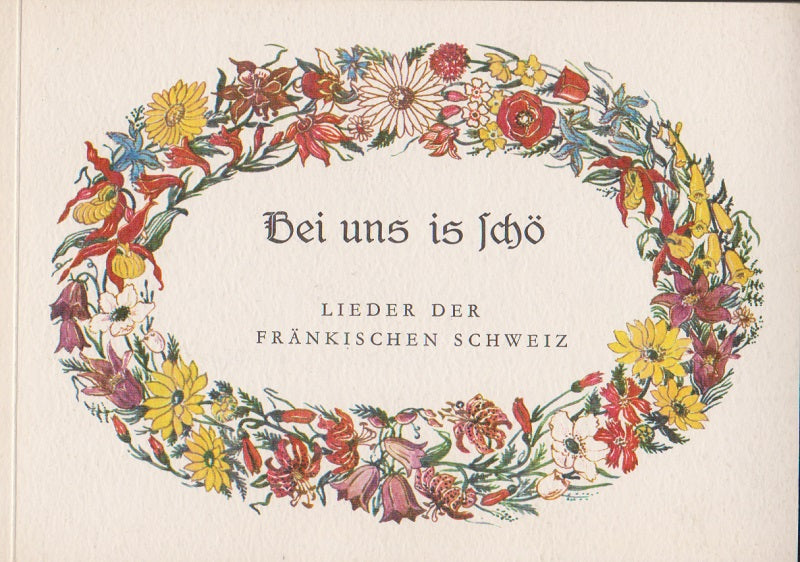 Bei uns is schö - Lieder der Fränkischen Schweiz