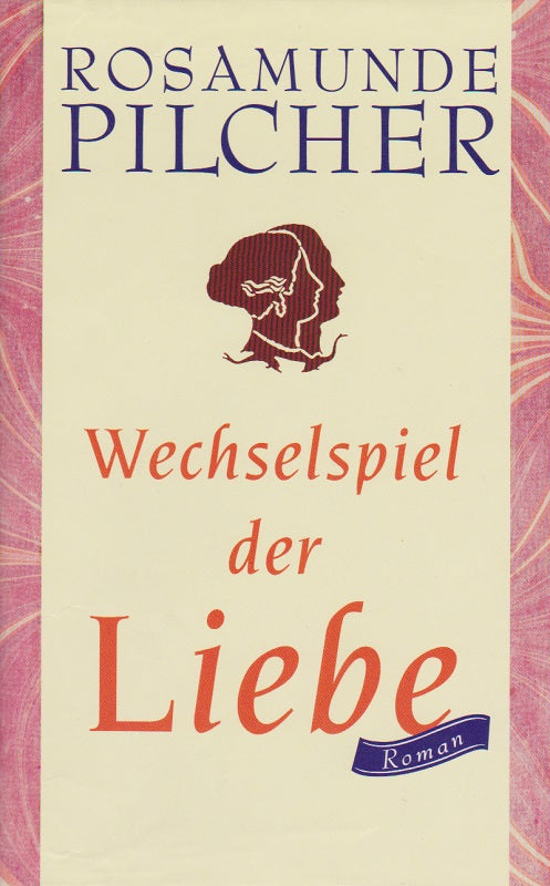 Rosamunde Pilcher: Wechselspiel der Liebe