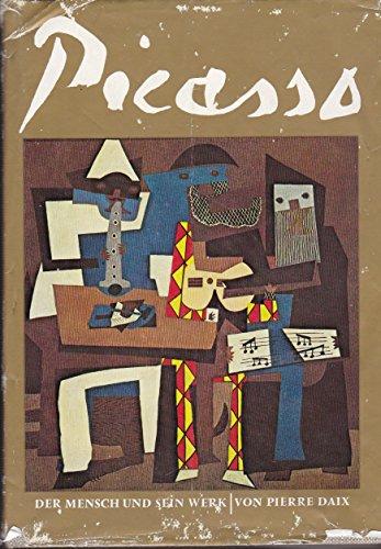 Picasso: Der Mensch und sein Werk