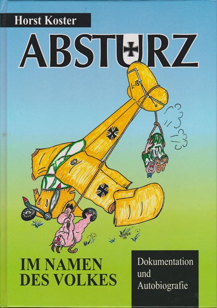 Absturz im Namen des Volkes: Dokumentation und Autobiographie