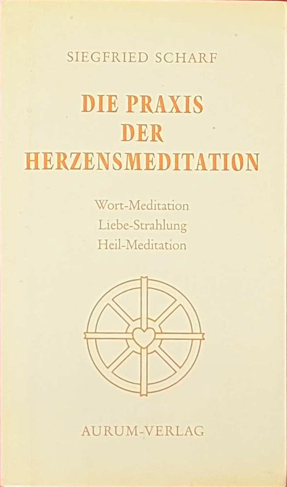 Die Praxis der Herzensmeditation
