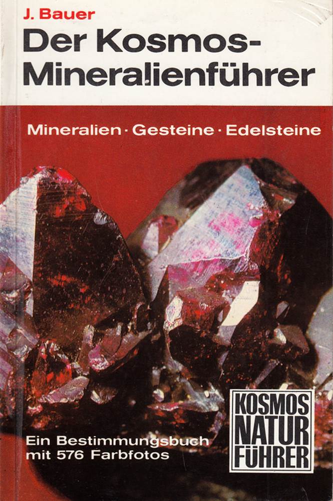 Der Kosmos - Mineralienführer. Mineralien Gesteine Edelsteine. Ein Bestimmungsbuch