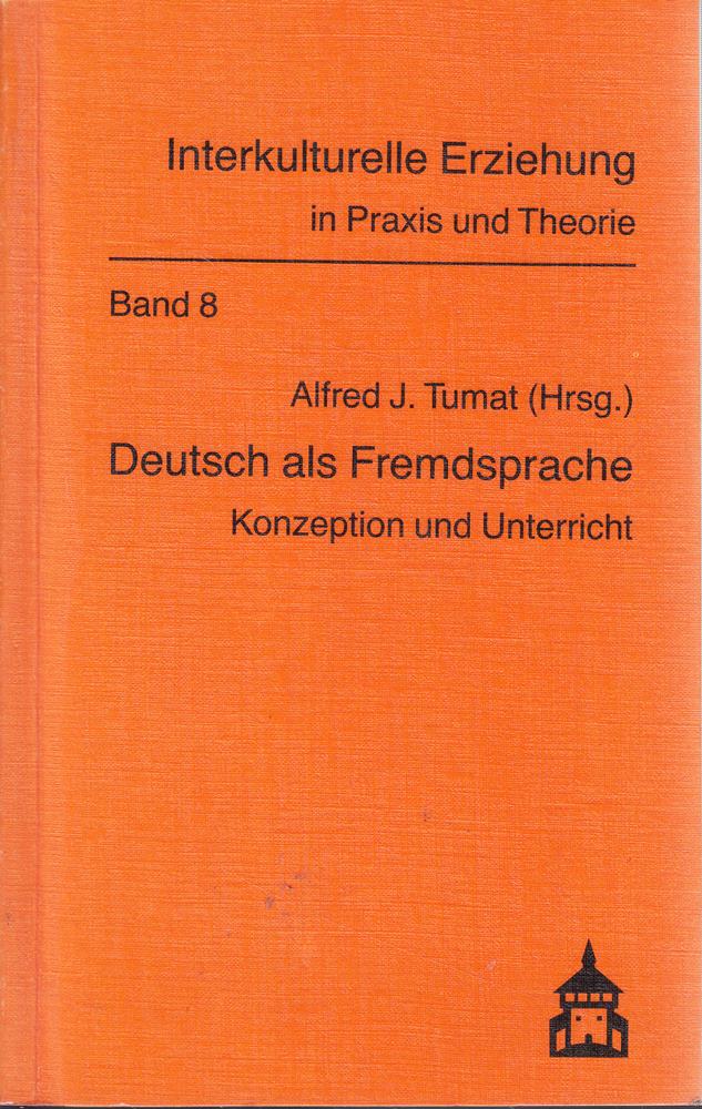 Deutsch als Fremdsprache: Konzeption und Unterricht (Interkulturelle Erziehung in Praxis und Theorie)