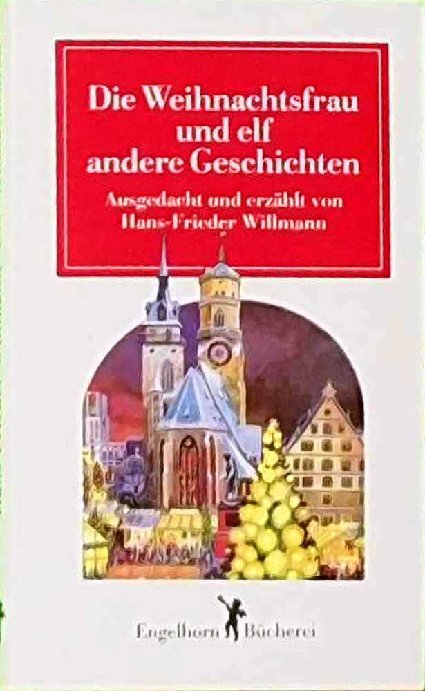 Die Weihnachtsfrau und elf andere Geschichten