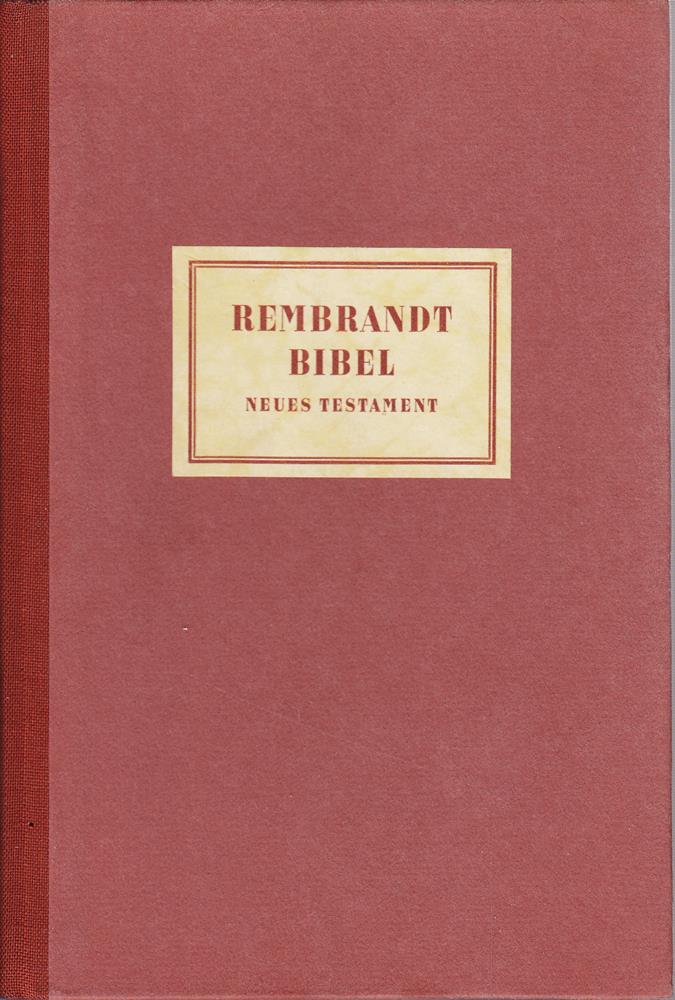 Rembrandt-Bibel. Neues Testament