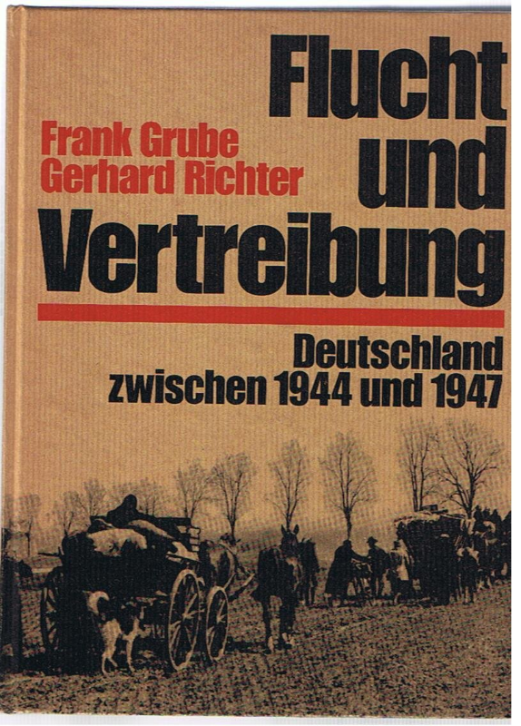 Flucht und Vertreibung : Deutschland zwischen 1944 u. 1947.