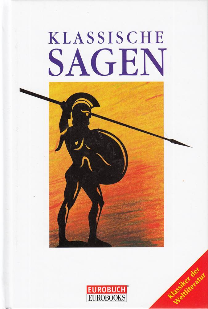 Klassische Sagen (Klassiker der Weltliteratur)