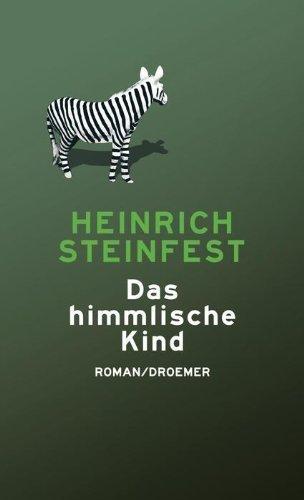 Das himmlische Kind: Roman von Steinfest. Heinrich (2012) Gebundene Ausgabe