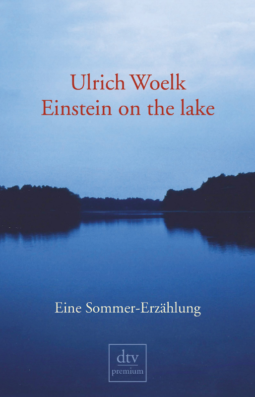 Einstein on the lake: Eine Sommer-Erzählung