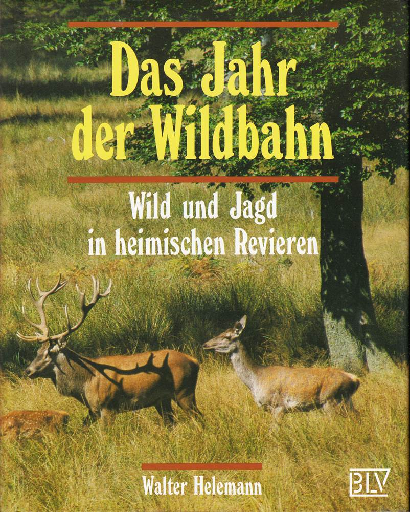Das Jahr der Wildbahn. Wild und Jagd in heimischen Revieren