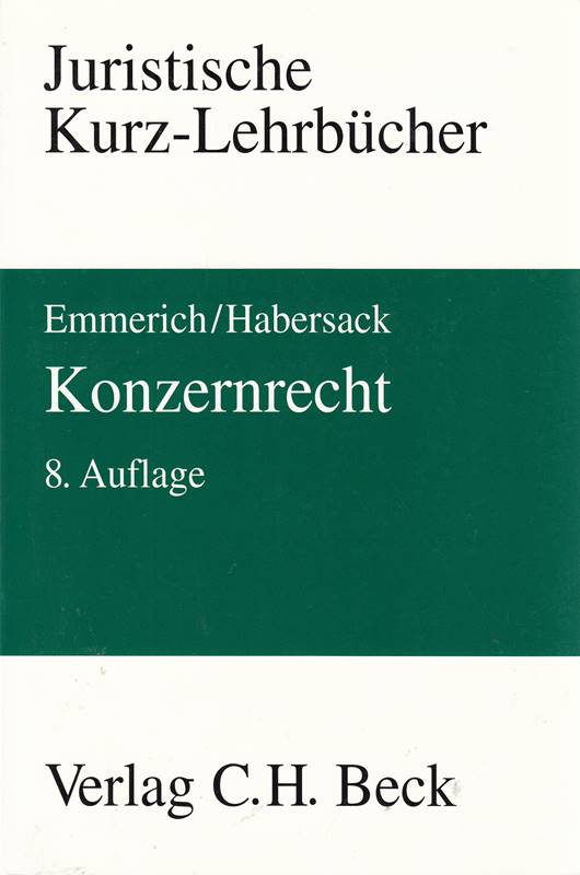 Konzernrecht: Das Recht der verbundenen Unternehmen bei Aktiengesellschaft GmbH Personengesellschaften Genossenschaft Verein und Stiftung (Kurzlehrbücher für das Juristische Studium)