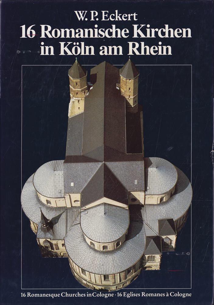 16 Romanische Kirchen in Köln am Rhein / 16 Romanesque Churches in Cologne / 16 Eglises Romanes à Cologne