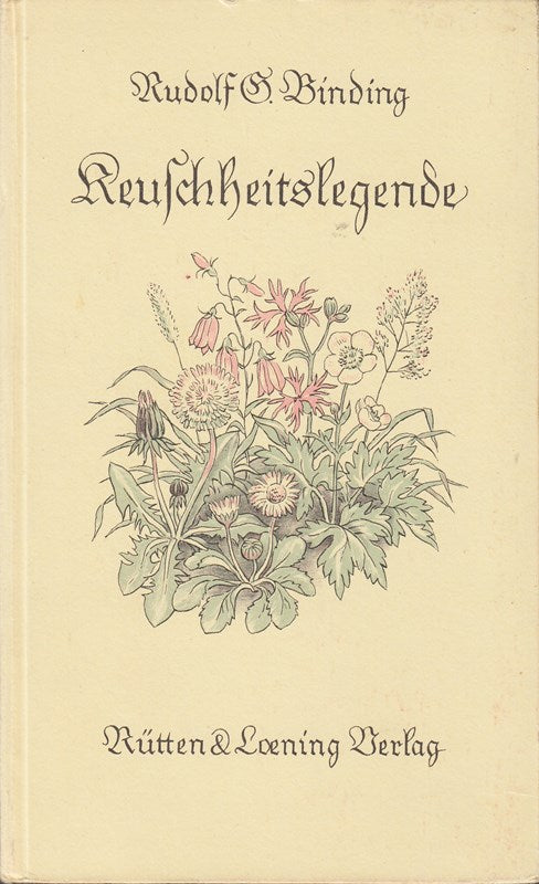 Keuschheitslegende. Rudolf Georg Binding