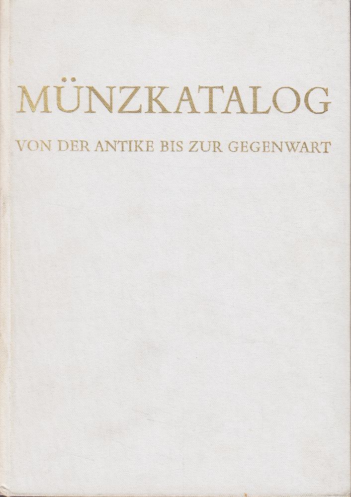 Münzkatalog. Von der Antike bis zur Gegenwart
