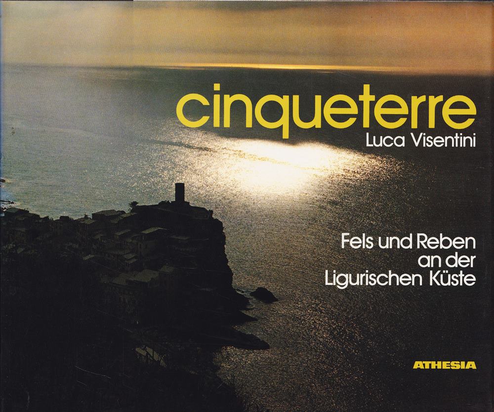 Cinque Terre. Fels und Reben an der Ligurischen Küste