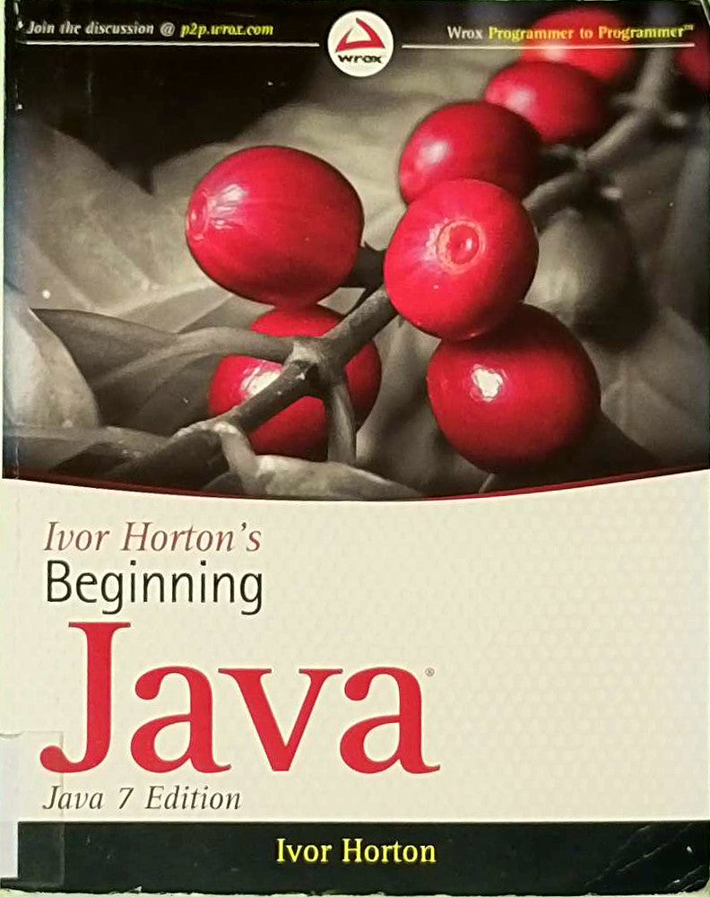 Ivor Horton's Beginning: Java 7 Edition