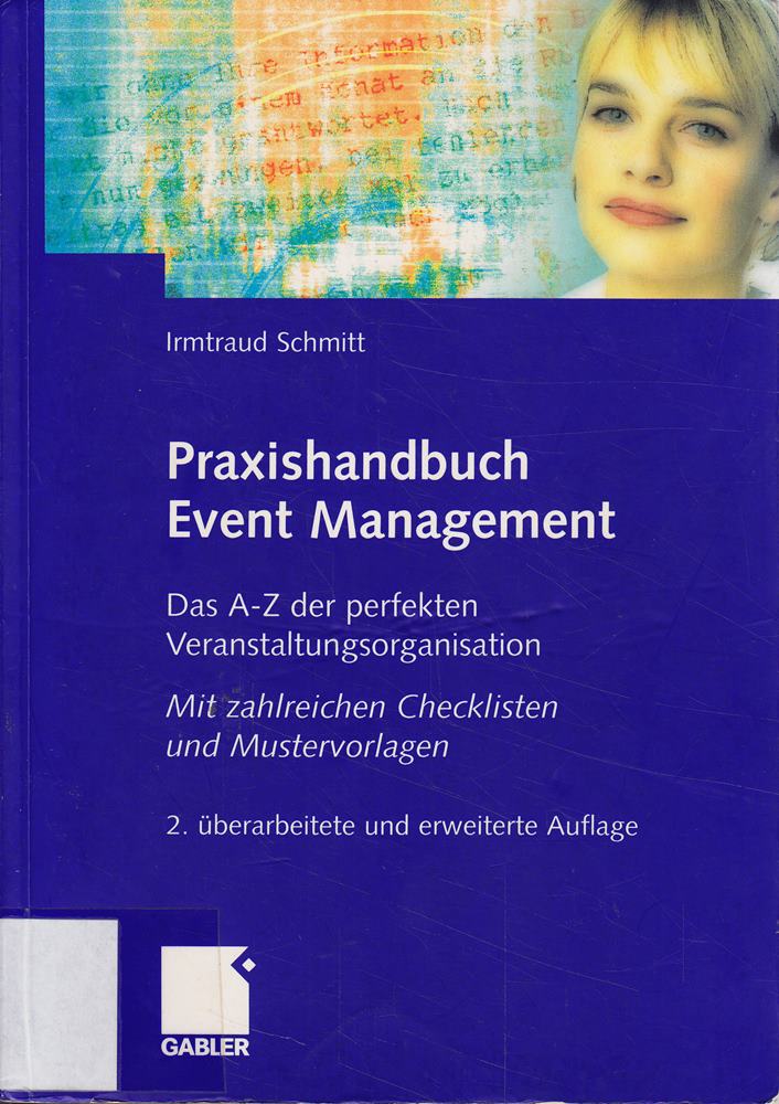 Praxishandbuch Event Management: Das A-Z der perfekten Veranstaltungsorganisation - Mit zahlreichen Checklisten und Mustervorlagen
