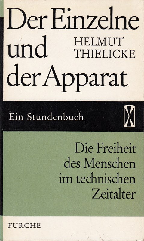 Der Einzelne und der Apparat - Die Freiheit des Menschen im technischen Zeitalter