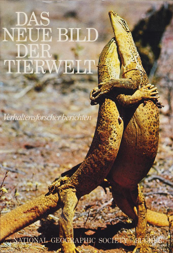 Das Neue Bild der Tierwelt. Verhaltensforscher berichten