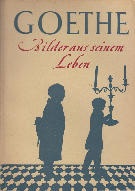 Goethe : Bilder aus seinem Leben.