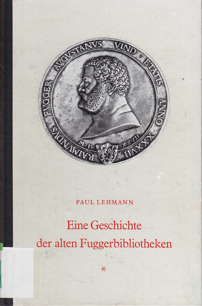 Eine Geschichte der alten Fuggerbibliotheken. Teil 1