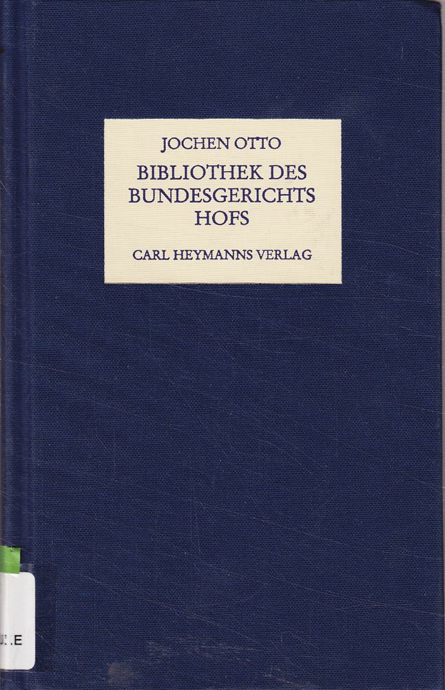 Bibliothek des Bundesgerichtshofs: Buchbestand und Rechtserfahrung: Ein juristischer Reiseführer durch Bücherlandschaften Europas in den Epochen gemeinsamen Rechts