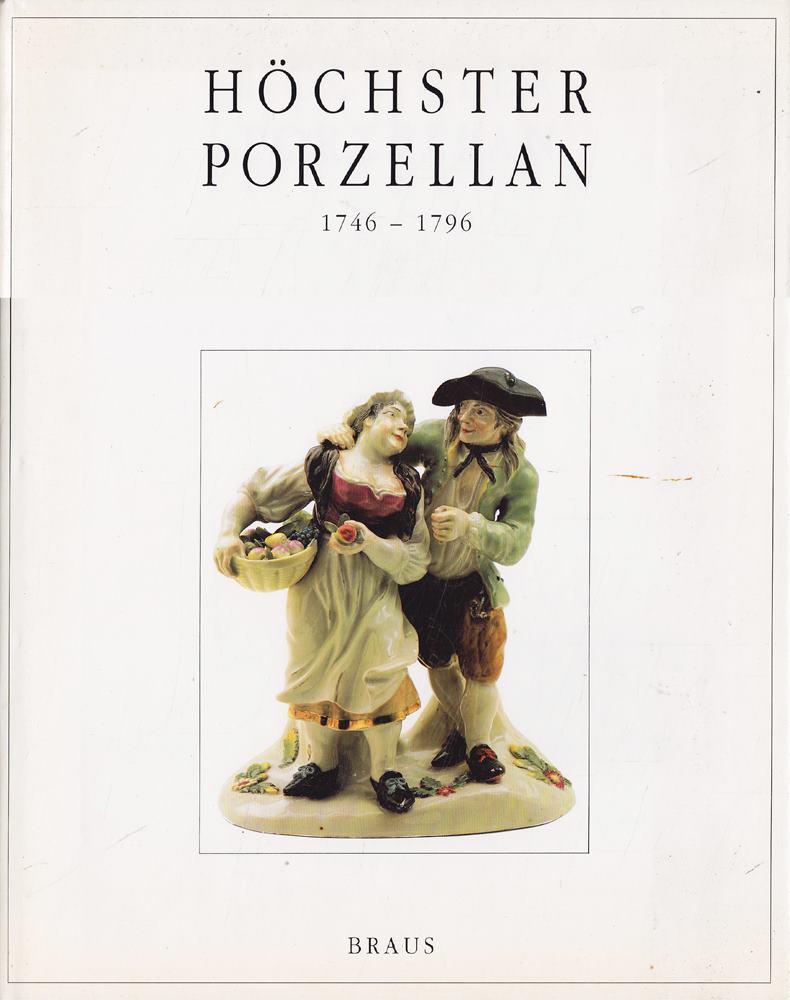 Höchster Porzellan 1746 - 1796. Katalog zur Ausstellung Höchster Porzellan 1994. Historisches Museum der Stadt Frankfurt am Main