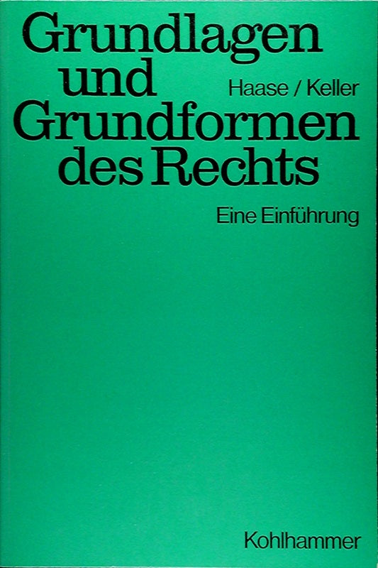 Grundlagen und Grundformen des Rechts : eine Einführung.