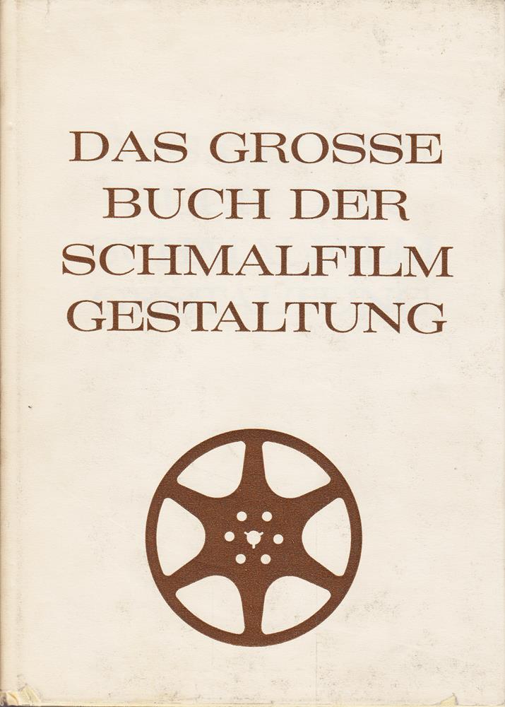 Das grosse Buch der Schmalfilmgestaltung