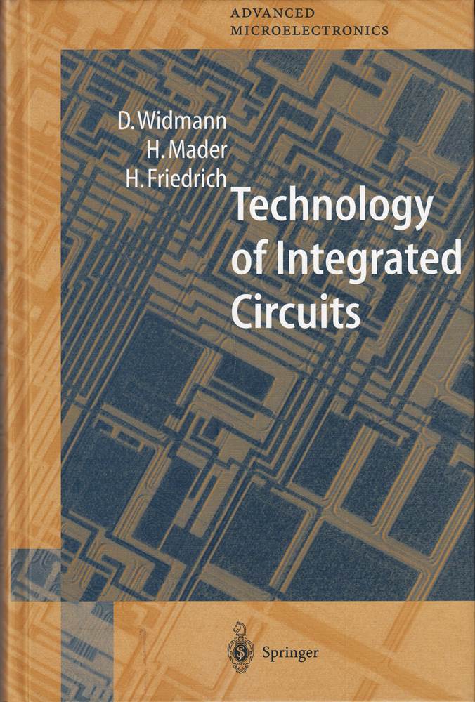 Technology of Integrated Circuits (Springer Series in Advanced Microelectronics 2 Band 2)