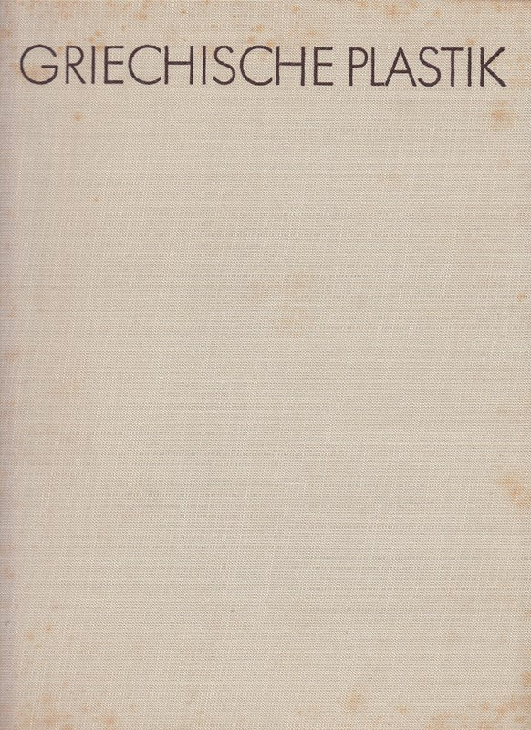 Griechische plastik in archaischer und klassischer zeit