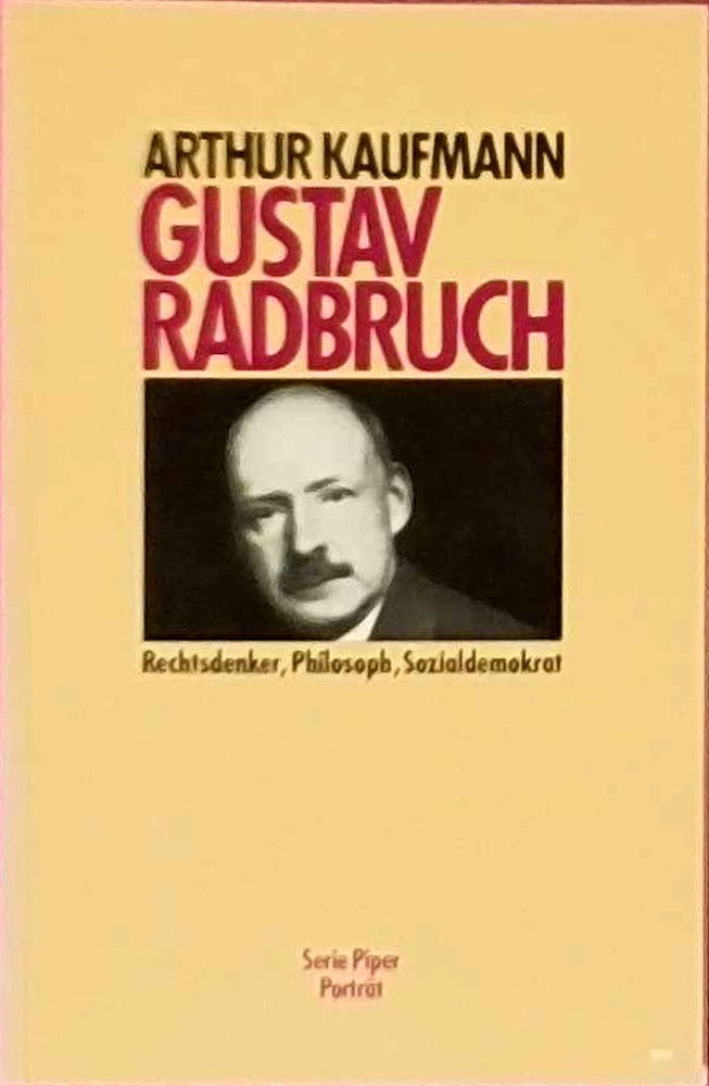 Gustav Radbruch: Rechtsdenker Philosoph Sozialdemokrat (Piper Taschenbuch)