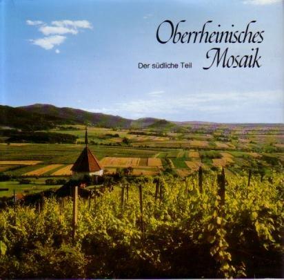 Oberrheinisches Mosaik. Bilder aus einer gesegneten Landschaft. Der südliche Teil.