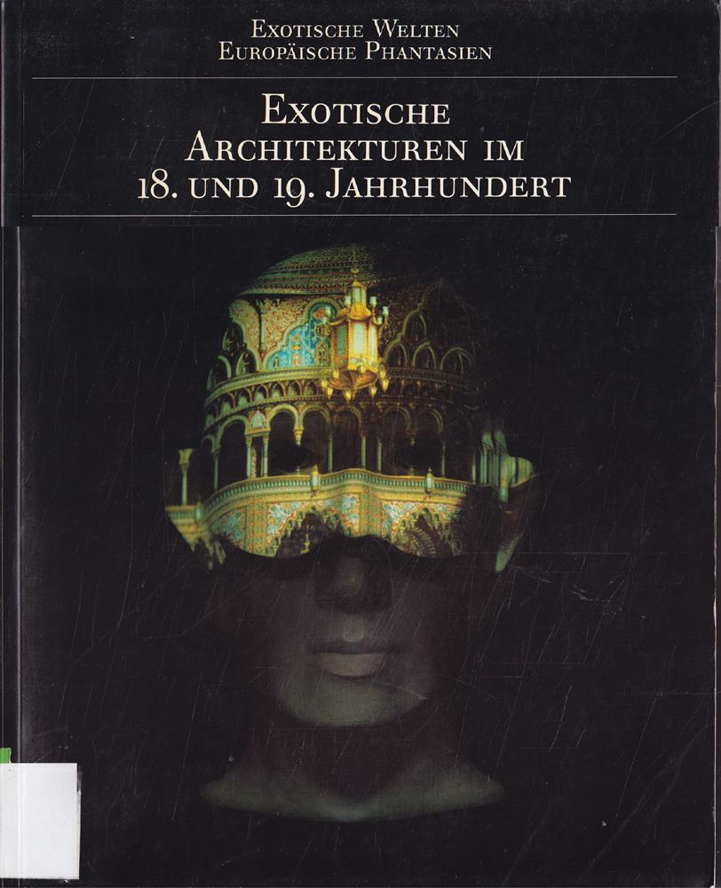 Exotische Architekturen im 18. und 19. Jahrhundert. Katalog