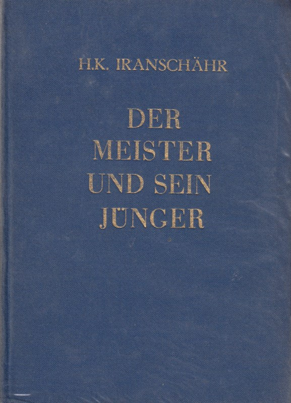 Der Meister und sein Jünger - Ein Lebensbuch für alle. Band 2.