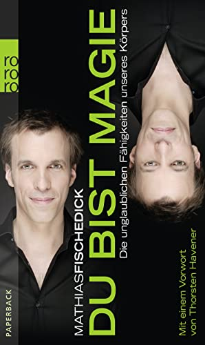 Du bist Magie: Die unglaublichen Fähigkeiten unseres Körpers