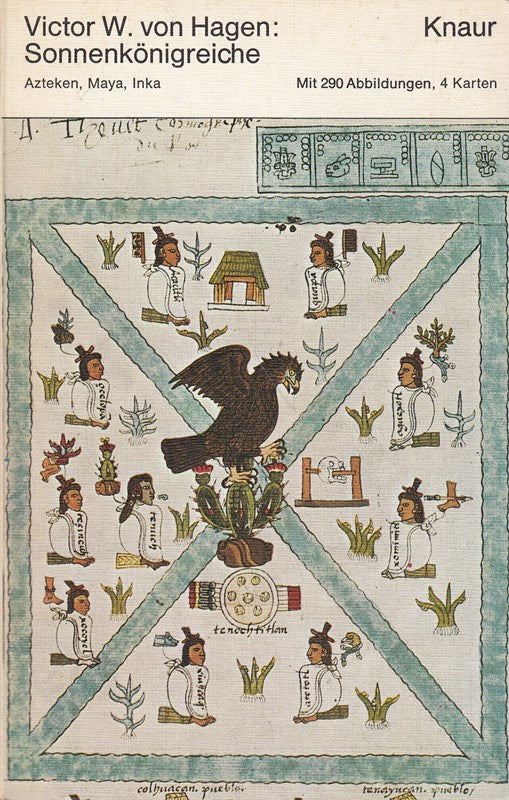Victor W. von Hagen: Sonnenkönigreiche - Azteken Maya Inka