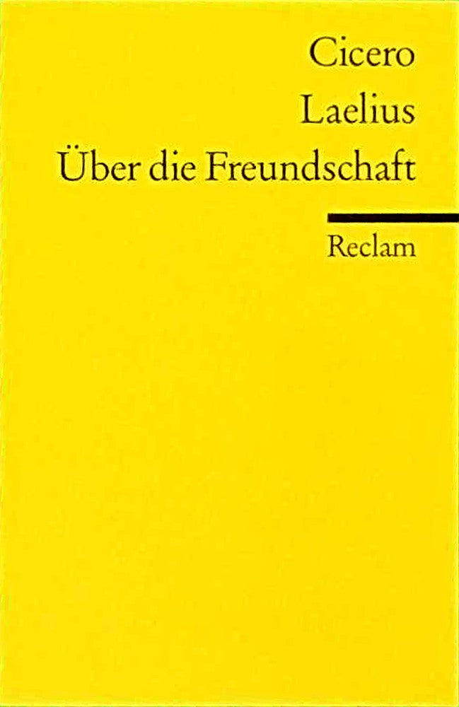 Laelius: Über die Freundschaft (Reclams Universal-Bibliothek)