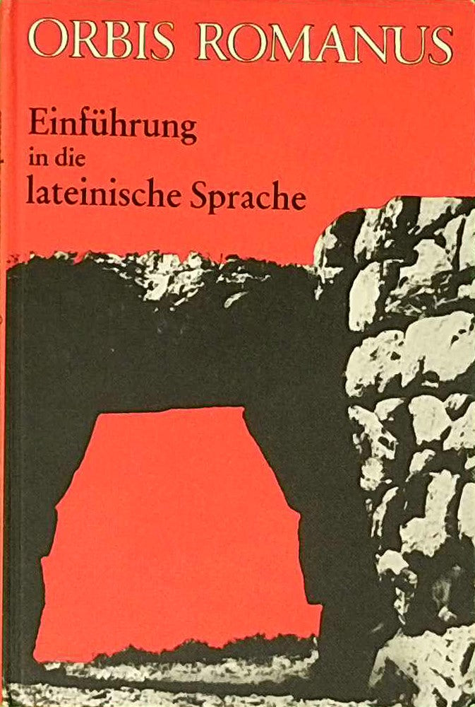 Orbis Romanus: Einführung in die lateinische Sprache (Latein als 3. Fremdsprache Lateinkurse in der S II)