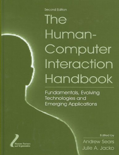 The Human-Computer Interaction Handbook: Fundamentals Evolving Technologies and Emerging Applications: Fundamentals Evolving Technologies and ... Second Edition (Human Factors and Ergonomics)
