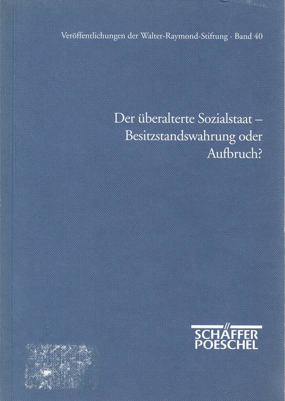 Der überaltete Sozialstaat - Besitzstandswahrung oder Aufbruch