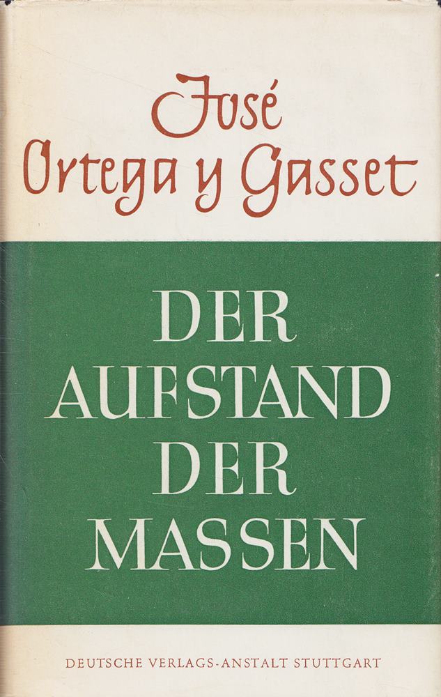 Der Aufstand der Massen. Wesentlich erweiterte und aus dem Nachlass ergänzte Neuausgabe