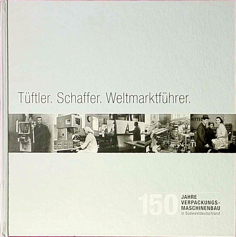 150 Jahre Verpackungsmaschinenbau in Südwestdeutschland Historisches Jubiläumsbuch Silbergrau Hardcover Industriegeschichte