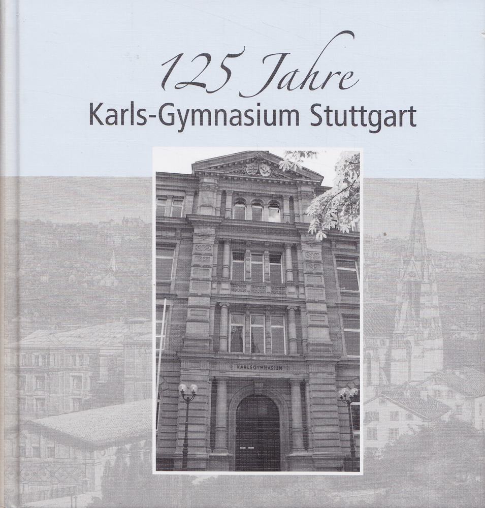 125 Jahre Karls-Gymnasium Stuttgart