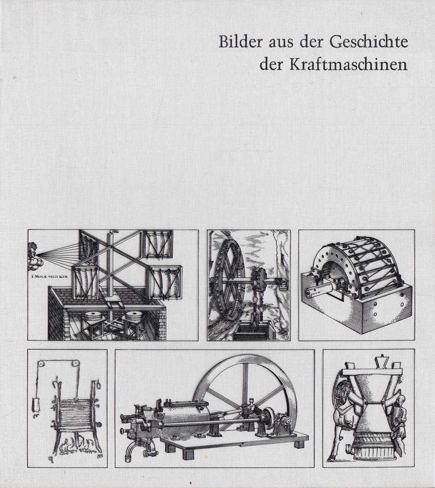 Bilder aus der Geschichte der Kraftmaschinen
